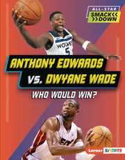 Anthony Edwards vs. Dwyane Wade: Who Would Win? by Doeden, Matt