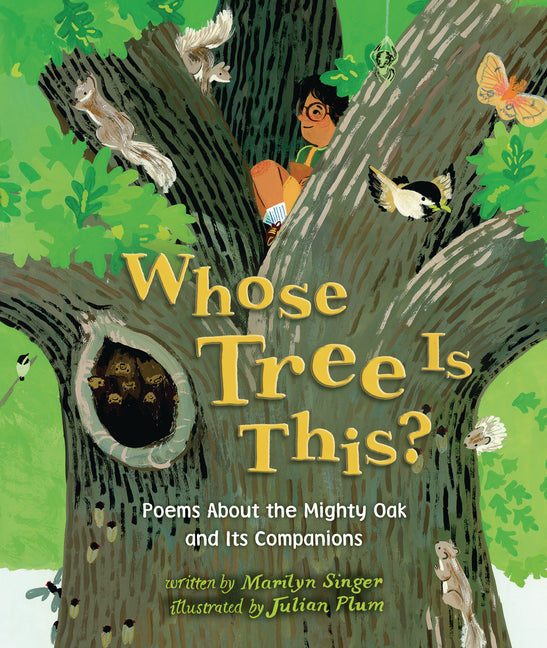 Whose Tree Is This?: Poems about the Mighty Oak and Its Companions -- Marilyn Singer, Hardcover