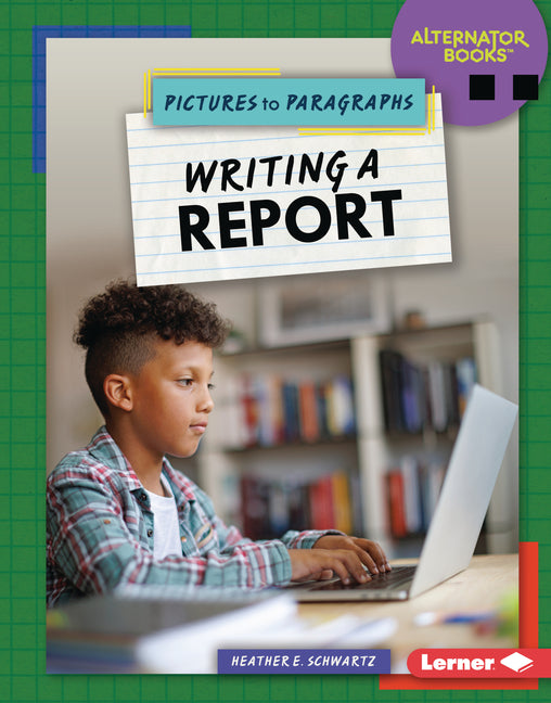 Writing a Report -- Heather E. Schwartz, Library Binding