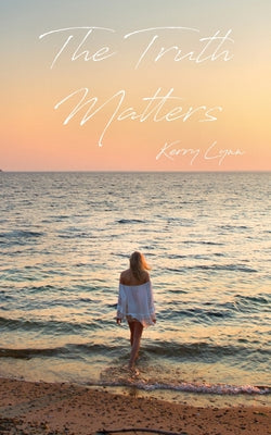 The Truth Matters by Lynn, Kerry