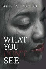 What You Don't See by Butler, Quin C.