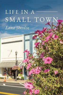 Life In A Small Town -- Lana Shevlin, Paperback