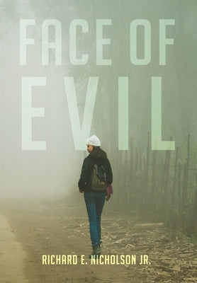 Face of Evil -- Richard E. Nicholson, Hardcover