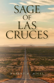 Sage of Las Cruces by Higel, Robert H.