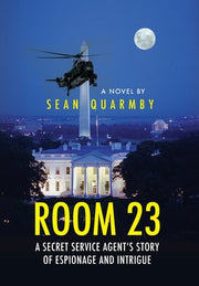 Room 23: A Secret Service Agent's Story of Espionage and Intrigue by Quarmby, Sean