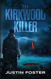 The Kirkwood Killer by Foster, Justin
