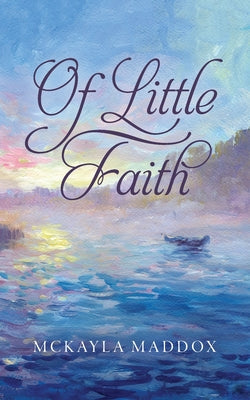 Of Little Faith by Maddox, McKayla