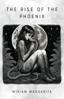 The Rise of the Phoenix by Margarita, Miriam