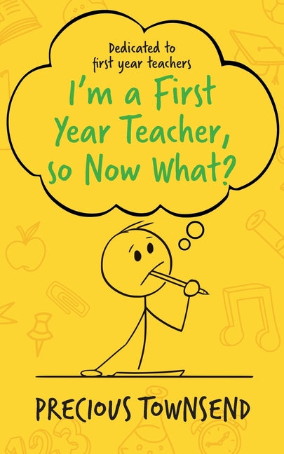 I'm a First-Year Teacher, so Now What? -- Precious Townsend, Paperback