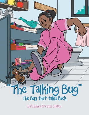 "The Talking Bug": The Bug that talks Back -- La'tanya Y'Vette Patty, Paperback