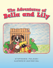 The Adventures of Bella and Lily by Pulaski, Stephanie