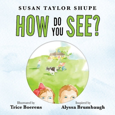 How Do You See? by Shupe, Susan Taylor
