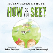 How Do You See? by Shupe, Susan Taylor