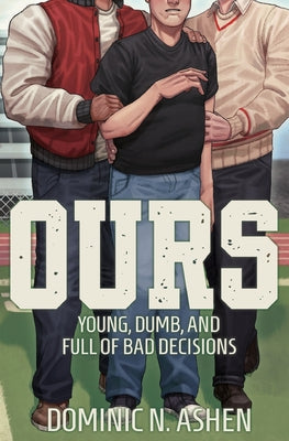 Ours -- Dominic N. Ashen, Paperback