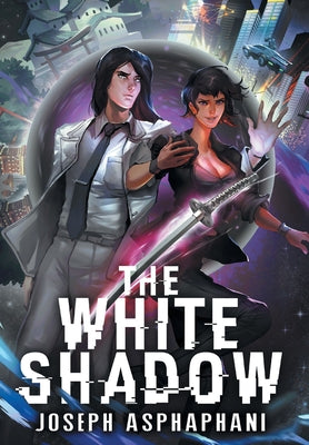 The White Shadow -- Joseph Asphahani, Hardcover