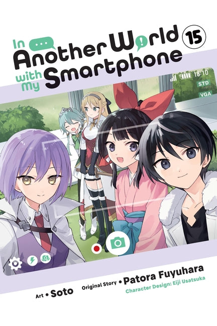 In Another World with My Smartphone, Vol. 15 (Manga): Volume 15 -- Patora Fuyuhara, Paperback