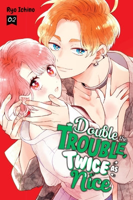 Double the Trouble, Twice as Nice, Vol. 2 -- Ryo Ichino, Paperback