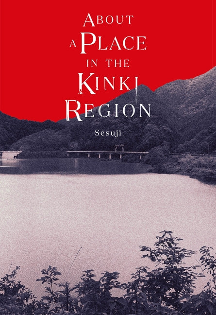 About a Place in the Kinki Region -- Sesuji, Hardcover