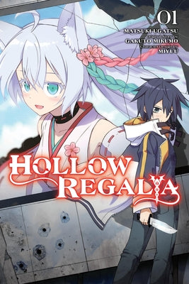 Hollow Regalia, Vol. 1 (Manga) by Ugatsu, Matsuki