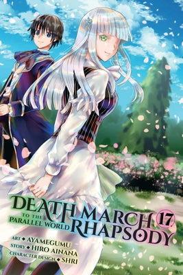 Death March to the Parallel World Rhapsody, Vol. 17 (Manga) -- Hiro Ainana, Paperback