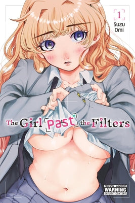 The Girl Past the Filters, Vol. 1 by Omi, Suzu