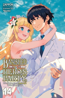Banished from the Hero's Party, I Decided to Live a Quiet Life in the Countryside, Vol. 14 (Light Novel) by Zappon