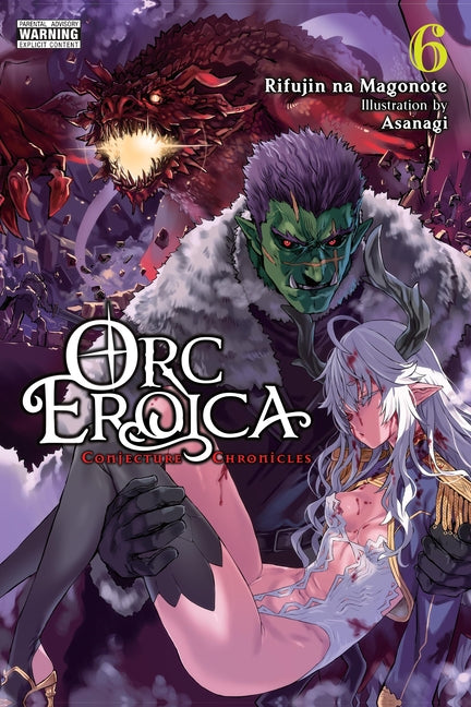 Orc Eroica, Vol. 6 (Light Novel) -- Rifujin Na Magonote, Paperback