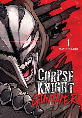 Corpse Knight Gunther, Vol. 1 by Mayo-Nuguri