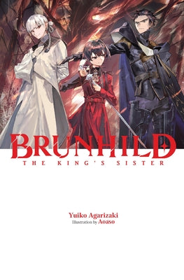 Brunhild the King's Sister: Volume 4 by Agarizaki, Yuiko