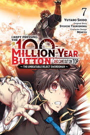 I Kept Pressing the 100-Million-Year Button and Came Out on Top, Vol. 7 (Manga): Volume 7 by Tsukishima, Syuichi