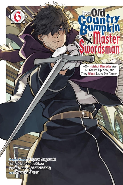From Old Country Bumpkin to Master Swordsman, Vol. 6 -- Shigeru Sagazaki, Paperback