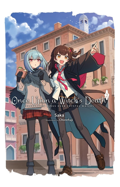 Once Upon a Witch's Death, Vol. 2: Celebration Rings Over Crystal Waters -- Saka, Hardcover