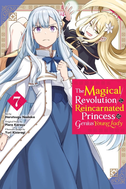 The Magical Revolution of the Reincarnated Princess and the Genius Young Lady, Vol. 7 (Manga) -- Piero Karasu, Paperback
