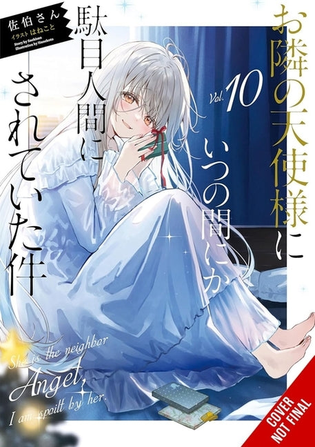 The Angel Next Door Spoils Me Rotten, Vol. 10 (Light Novel) -- Saekisan, Paperback