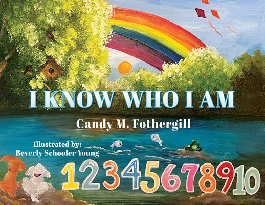 I Know Who I Am by Fothergill, Candy M.