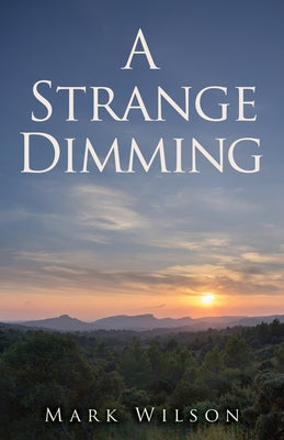 A Strange Dimming by Wilson, Mark
