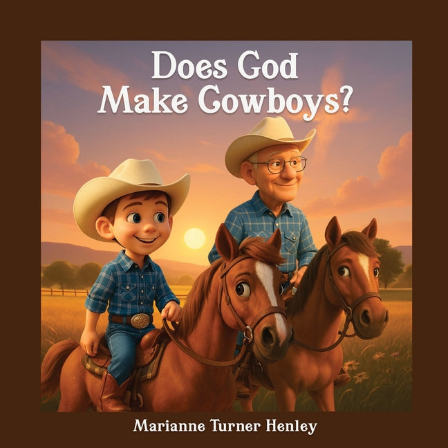 Does God Make Cowboys? -- Marianne Turner Henley, Paperback