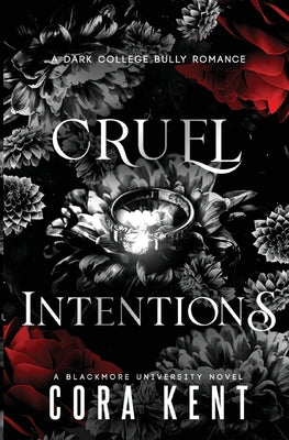 Cruel Intentions: A Dark College Bully Romance -- Cora Kent, Paperback