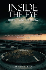 Inside the Eye of the Hurricane Katrina by Riley, Warren J.