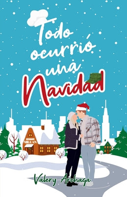 Todo Ocurrió Una Navidad by Archaga, Valery