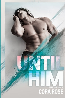 Until Him by Rose, Cora