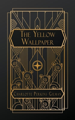 The Yellow Wallpaper -- Charlotte Perkins Gilman, Paperback
