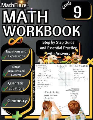 MathFlare - Math Workbook 9th Grade: Math Workbook Grade 9: Equations and Expressions, Linear Equations, System of Equations, Quadratic Equations, and -- Mathflare Publishing, Paperback