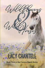 Wildflowers & Wild Horses by Chantell, Lacy