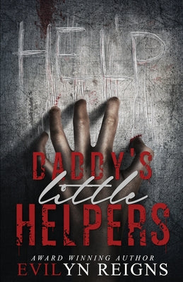 Daddy's Little Helpers -- Evilyn Reigns, Paperback