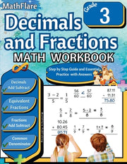Decimals and Fractions Math Workbook 3rd Grade: Fractions and Decimals Grade 3, Adding and Subtracting Decimals and Fractions, Comparing Fractions, Eq by Publishing, Mathflare