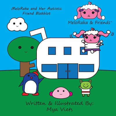 MeloRaka and Her Autistic Friend Blobblot -- Mya Viets, Paperback