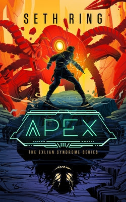 Apex: A Fantasy Litrpg Adventure -- Seth Ring, Hardcover