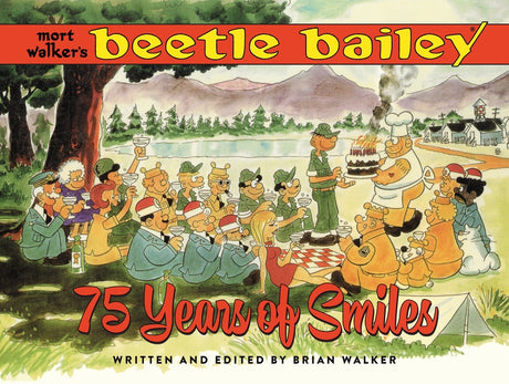 Mort Walker's Beetle Bailey: 75 Years of Smiles -- Brian Walker, Hardcover