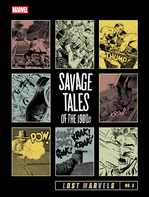 Lost Marvels No. 3: Savage Tales of the 1980s by Goodwin, Archie